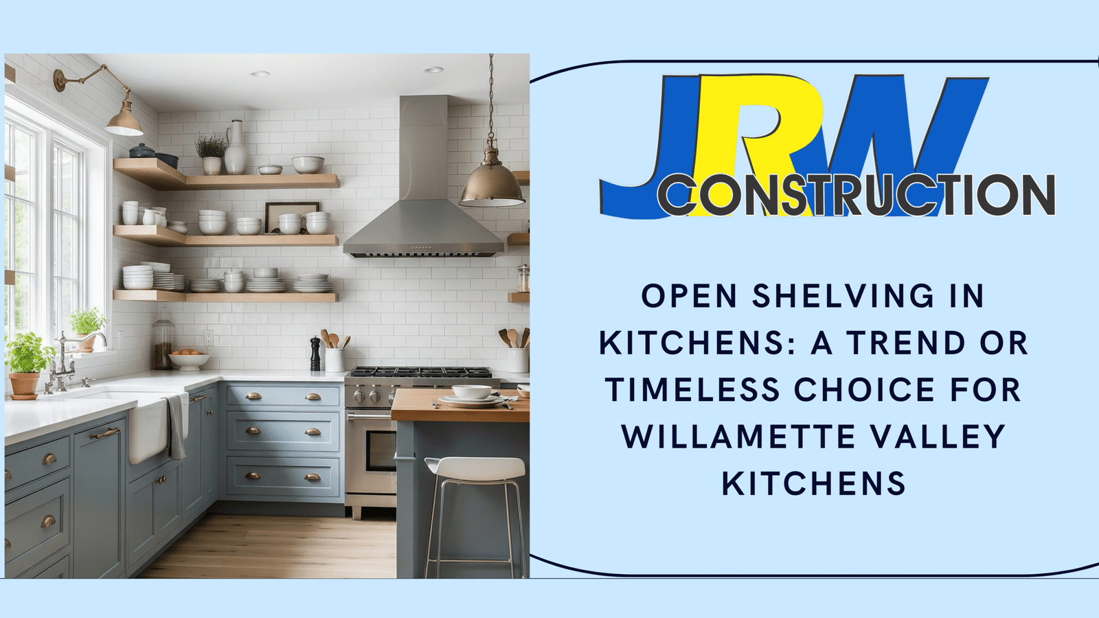 Open Shelving in Kitchens A Trend or Timeless Choice for Willamette Valley Kitchens