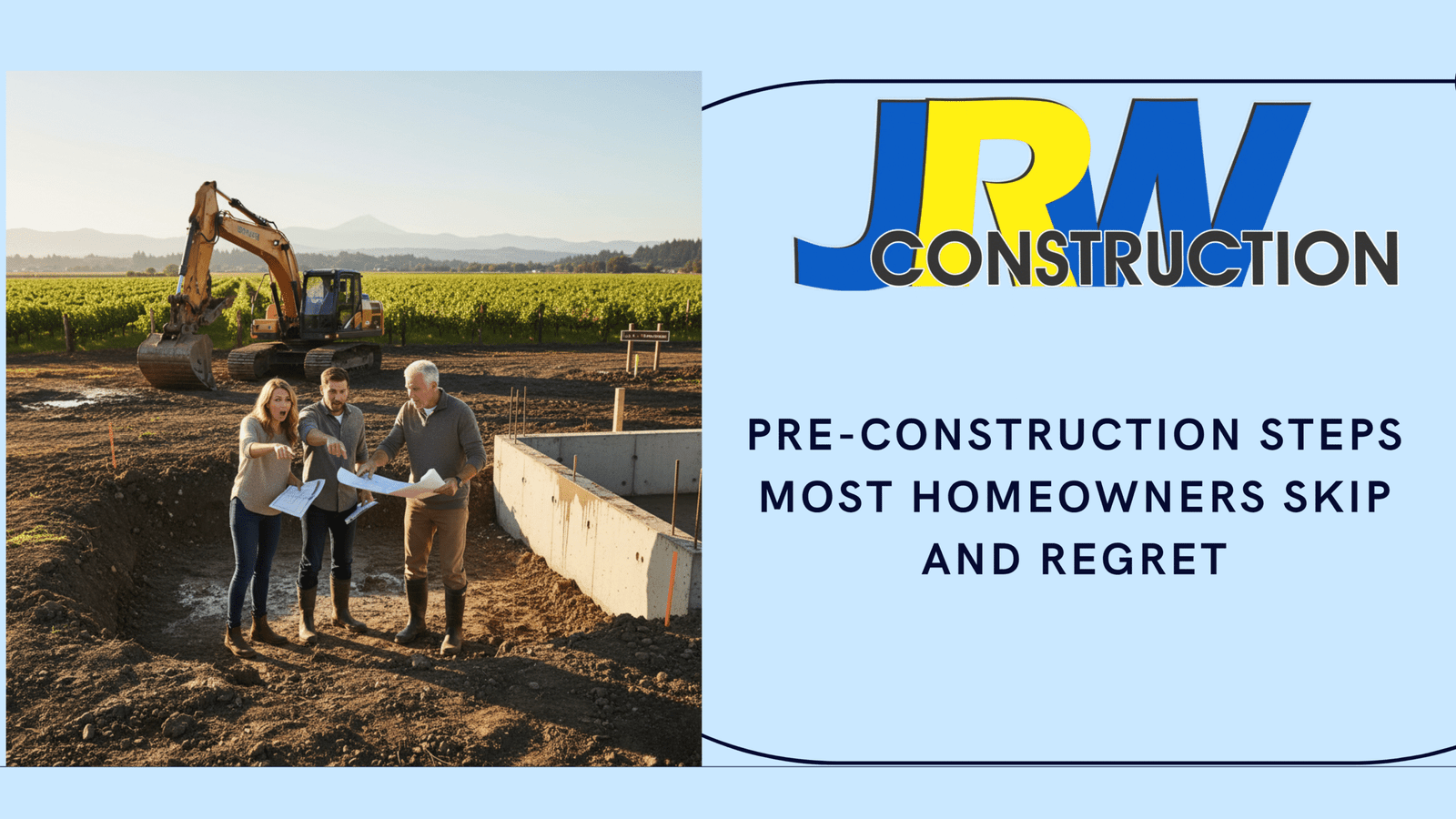 Pre Construction Steps Most Willamette Valley Homeowners Skip and Regret