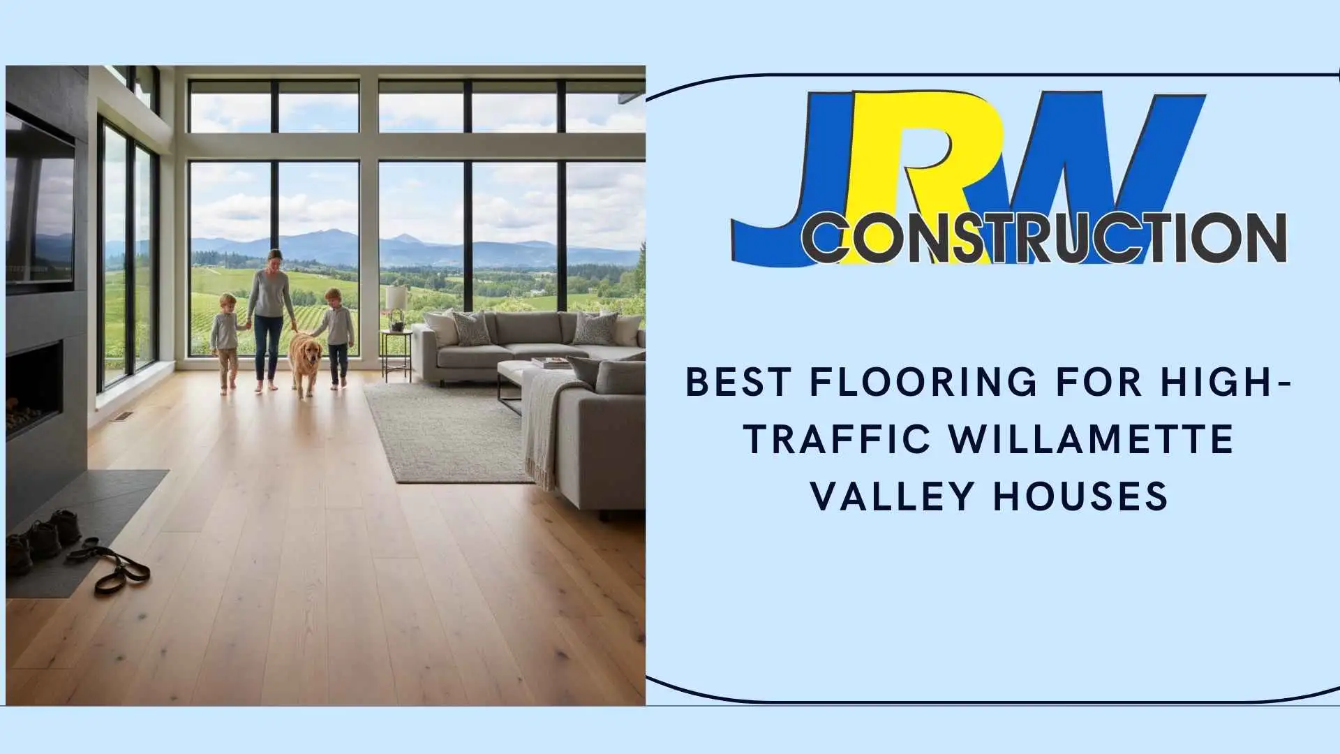 Best Flooring for High-Traffic Willamette Valley Houses