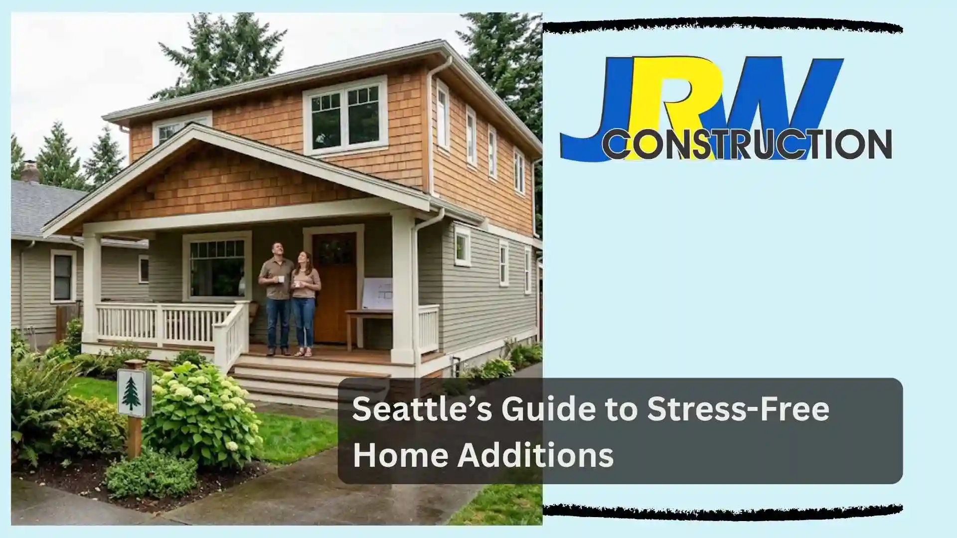 Seattle’s Guide to Stress-Free Home Additions