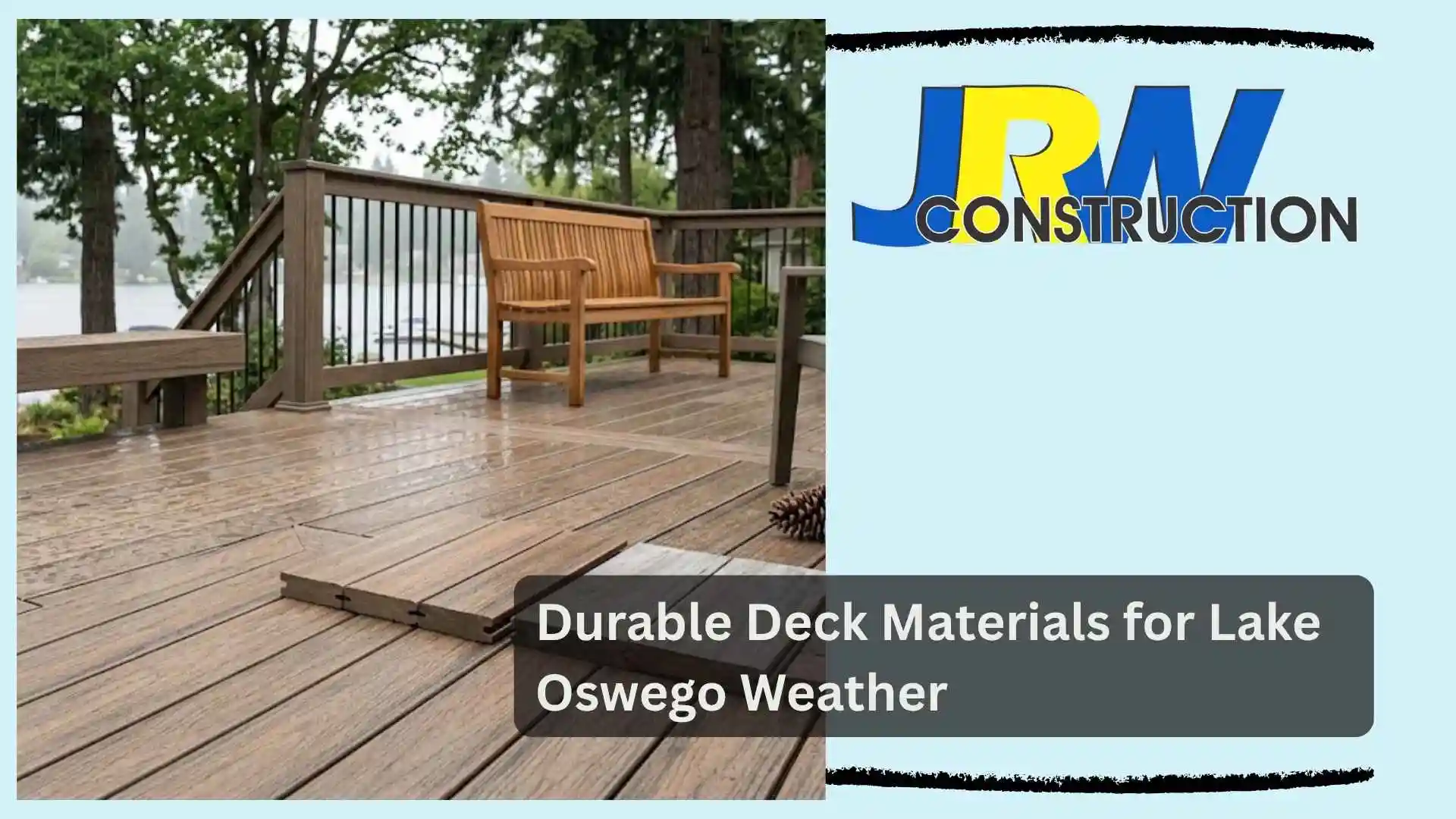 Durable Deck Materials for Lake Oswego Weather