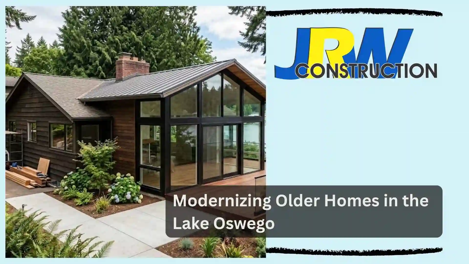 Modernizing Older Homes in the Lake Oswego